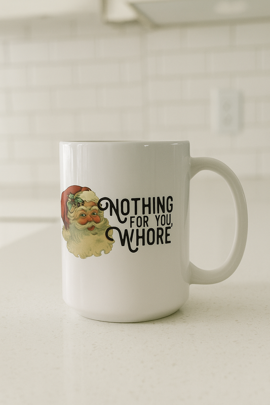 Nothing For You, Whore